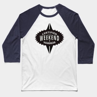 Certified Weekend Warrior Baseball T-Shirt